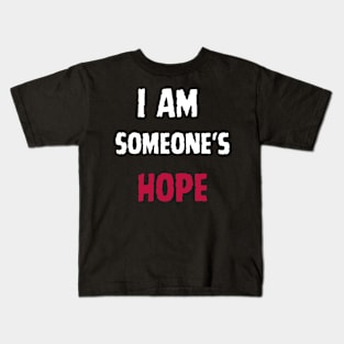 I Am Someone's Hope Kids T-Shirt